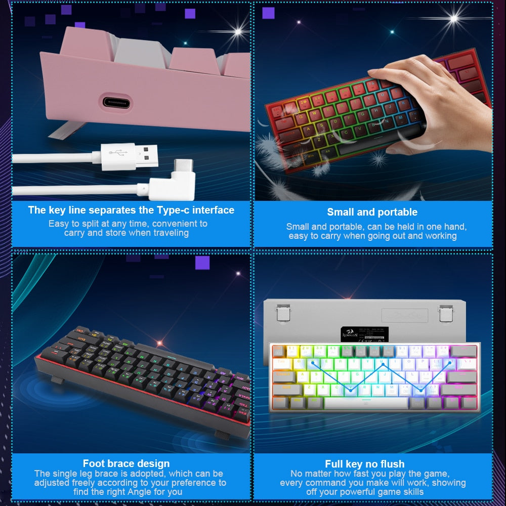 Mini Mechanical Gaming Wired KeyboardIntroducing the Mini Mechanical Gaming Wired Keyboard, Redragon's newest K617, the perfect companion for any gamer. Go ultra-portable with its 60% ultra compact desiMini Mechanical Gaming Wired Keyboard